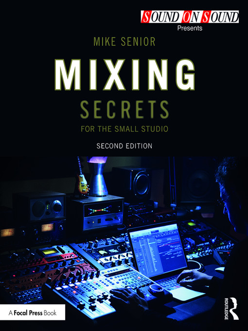 Title details for Mixing Secrets for the Small Studio by Mike Senior - Wait list